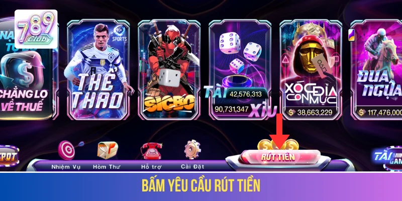 Bấm vào nút Rút tiền trên giao diện trang chủ ở cạnh dưới màn hình